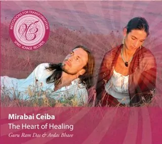 "The Heart of Healing" Mirabai Ceiba