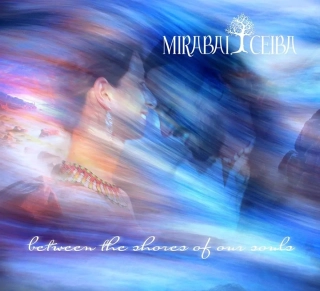 "Between the shores of our souls" Mirabai Ceiba