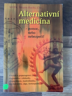 Alternativní medicína - pomoc, nebo nebezpečí?