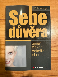 Sebedůvěra - Umění získat cokoliv chcete