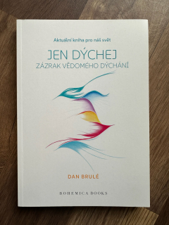 Jen dýchej - Zázrak vědomého dýchání